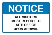 Notice - All Visitors Must Report to Site Office upon Arrival