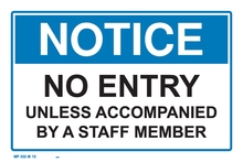Notice - No Entry Unless Accompanied By a Staff Member