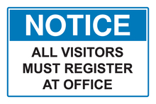Notice - All Visitors Must Register at Office