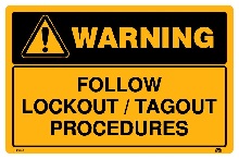 Warning Follow Lock Out Tag Out Procedures
