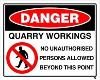 Danger- Quarry Workings No Unauthorised Persons Allowed Beyond This Point